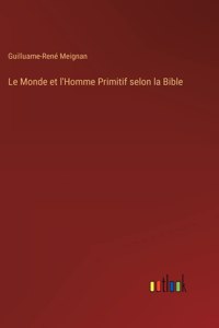 Monde et l'Homme Primitif selon la Bible