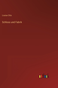 Schloss und Fabrik