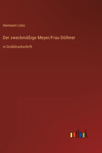 zweckmäßige Meyer/Frau Döllmer