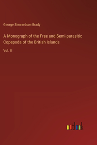 Monograph of the Free and Semi-parasitic Copepoda of the British Islands