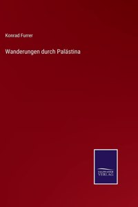 Wanderungen durch Palästina