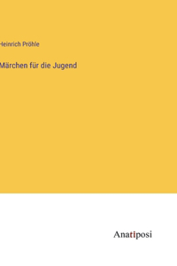 Märchen für die Jugend