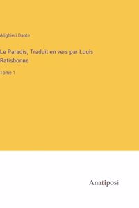 Paradis; Traduit en vers par Louis Ratisbonne