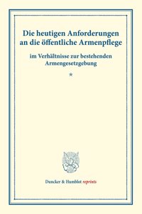 Die Heutigen Anforderungen an Die Offentliche Armenpflege