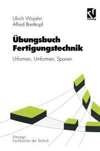 Übungsbuch Fertigungstechnik