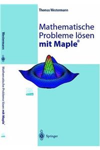 Mathematische Probleme Lvsen Mit Maple: Ein Kurzeinstieg: Ein Kurzeinstieg