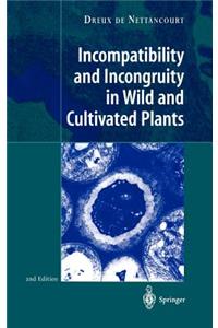 Incompatibility and Incongruity in Wild and Cultivated Plants