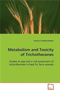 Metabolism and Toxicity of Trichothecenes