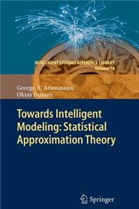 Towards Intelligent Modeling: Statistical Approximation Theory