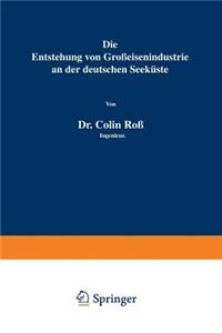 Die Entstehung von Großeisenindustrie an der deutschen Seeküste