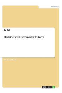 Hedging with Commodity Futures