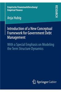 Introduction of a New Conceptual Framework for Government Debt Management
