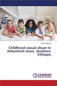 Childhood sexual abuse in Arbaminch town, Southern Ethiopia