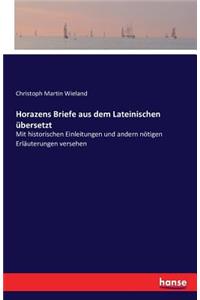 Horazens Briefe aus dem Lateinischen übersetzt