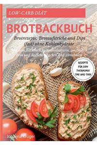 Low-Carb Brot und Brötchen Rezepte für den Thermomix TM5 und TM31 Brotbackbuch für Brotrezepte, Brotaufstriche und Dips (fast) ohne Kohlenhydrate