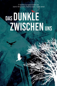Dunkle zwischen uns
