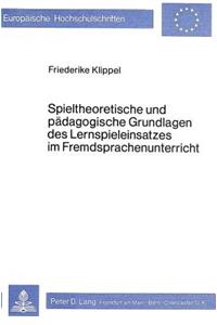 Spieltheoretische Und Paedagogische Grundlagen Des Lernspieleinsatzes Im Fremdsprachenunterricht