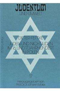 Juden Und Nichtjuden Im 16. Und 17. Jahrhundert in Polen