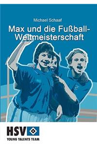 Max und die Fußball- Weltmeisterschaft