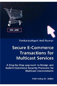 Secure E-Commerce Transactions for Multicast Services
