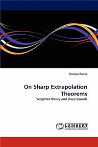 On Sharp Extrapolation Theorems