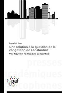 Une Solution À La Question de la Congestion de Constantine