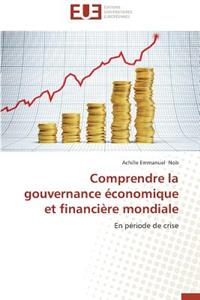 Comprendre La Gouvernance Économique Et Financière Mondiale