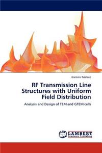 RF Transmission Line Structures with Uniform Field Distribution