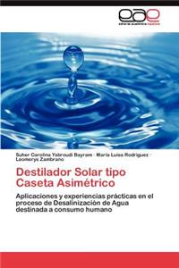 Destilador Solar tipo Caseta Asimétrico