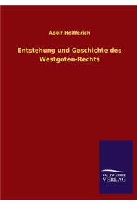 Entstehung und Geschichte des Westgoten-Rechts