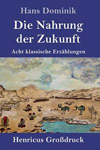 Die Nahrung der Zukunft (Großdruck)