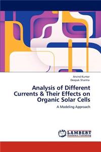 Analysis of Different Currents & Their Effects on Organic Solar Cells
