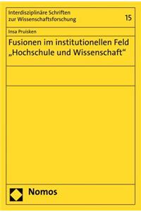 Fusionen Im Institutionellen Feld 'Hochschule Und Wissenschaft'