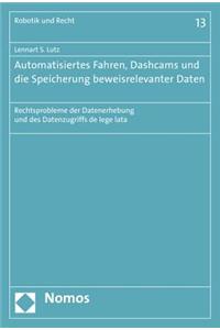 Automatisiertes Fahren, Dashcams Und Die Speicherung Beweisrelevanter Daten: Rechtsprobleme Der Datenerhebung Und Des Datenzugriffs de Lege Lata