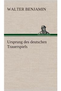 Ursprung des deutschen Trauerspiels