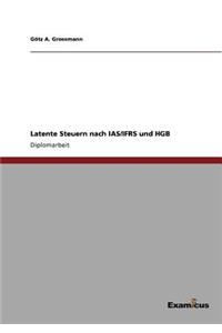 Latente Steuern nach IAS/IFRS und HGB