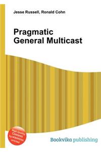 Pragmatic General Multicast