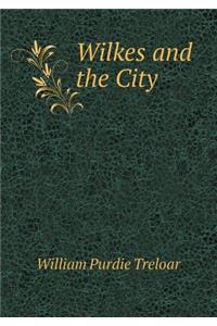 Wilkes and the City