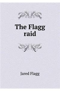 The Flagg Raid