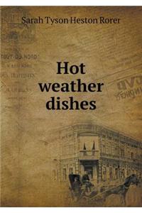 Hot Weather Dishes