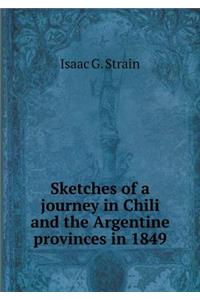 Sketches of a Journey in Chili and the Argentine Provinces in 1849