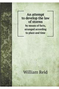 An Attempt to Develop the Law of Storms by Means of Facts, Arranged According to Place and Time