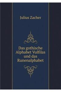 Das gothische Alphabet Vulfilas und das Runenalphabet
