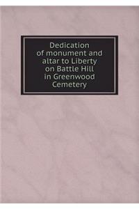 Dedication of monument and altar to Liberty on Battle Hill in Greenwood Cemetery