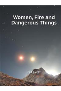 Women, Fire and Dangerous Things