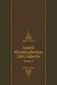 Apuleii Metamorphoseon Libri Undecim