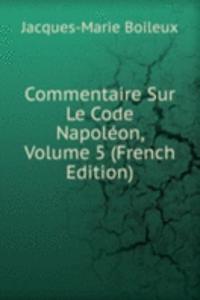 Commentaire Sur Le Code Napoleon, Volume 5 (French Edition)