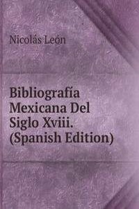 Bibliografia Mexicana Del Siglo Xviii. (Spanish Edition)