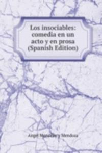 Los insociables: comedia en un acto y en prosa (Spanish Edition)