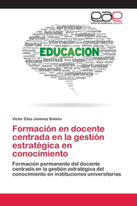 Formación en docente centrada en la gestión estratégica en conocimiento
